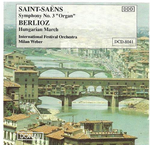 Milan Weber / Saint-Saens : Organ Symphony, Berlioz : Hungarian March (DCD8041)
