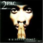 2Pac / R U Still Down? (REMEMBER ME) - Part 2