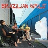 Brazilian Girls / Brazilian Girls