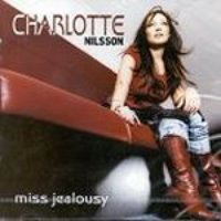 Charlotte Nilsson / Miss Jealousy (미개봉)
