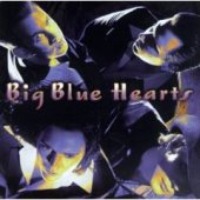 Big Blue Hearts / Big Blue Hearts