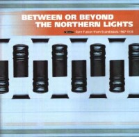 V.A. / Between Or Beyond The Northern Lights (Rare Fusion From Scandinavia 1967-1978) (수입)