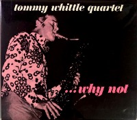 Tommy Whittle Quartet / ... Why Not (Digipack/일본수입)