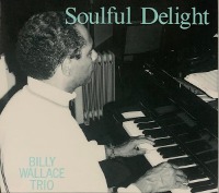 Billy Wallace Trio / Soulful Delight (Digipack/일본수입)