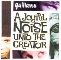 Galliano / A Joyfull Noise Unto The Creator (Bonus Track/일본수입)
