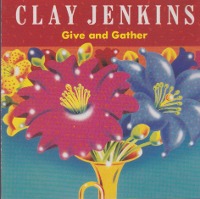 Clay Jenkins / Give And Gather (일본수입/프로모션)
