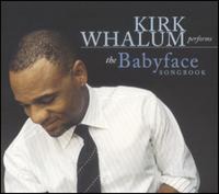 Kirk Whalum / The Babtface Songbook (Digipack)