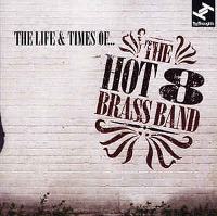 Hot 8 Brass Band / The Life &amp; Times Of... (Bonus Tracks/일본수입/프로모션)
