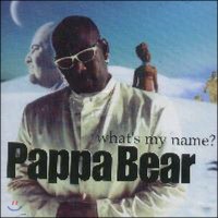 Pappa Bear / What‘s My Name?