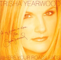 Trisha Yearwood / Where Your Road Leads