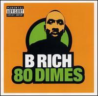 B Rich / 80 Dimes