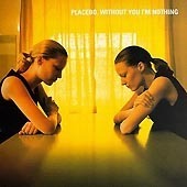 Placebo / Without You I&#039;m Nothing (수입)