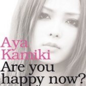 Aya Kamiki  / Are You Happy Now?  (CD+DVD)