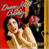 Dance Hall Crashers / Honey I&#039;m Homely (수입)