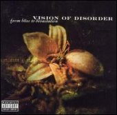 Vision Of Disorder / From Bliss To Devastation 
