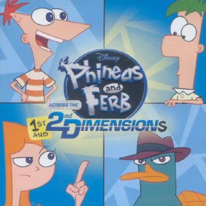 O.S.T. / Phineas &amp; Ferb: Across 1st &amp; 2nd Dimensions (피니와 퍼브: 1 &amp; 2차원을 넘어서) (프로모션)