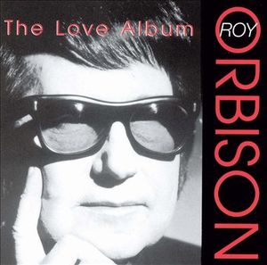 Roy Orbison / The Love Album (수입)