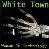 White Town / Women In Technology