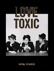 로열파이럿츠 (Royal Pirates) / Love Toxic (Digipack/프로모션)