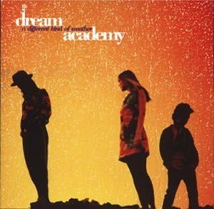 Dream Academy / A Different Kind of Weather