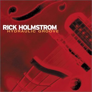 Rick Holmstrom / Hydraulic Groove (수입)
