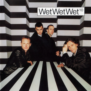 Wet Wet Wet / 10 (B)