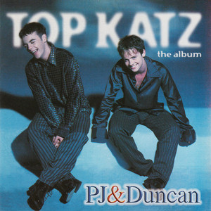PJ &amp; Duncan / Top Katz - The Album