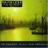 Faithless / To All New Arrivals (수입)