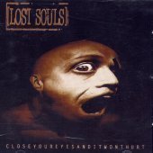 Lost Souls / Close Your Eyes &amp; It Won&#039;t (B)