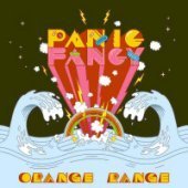 Orange Range / Panic Fancy 